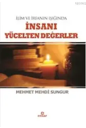 İlim İrfanın Işığında İnsanı Yücelten Değerler