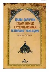 İmam Şafii'nin İslam Hukuk Kaynaklarından İstihsana Yaklaşımı