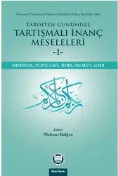 Tarihten Günümüze Tartışmalı İnanç Meseleleri
