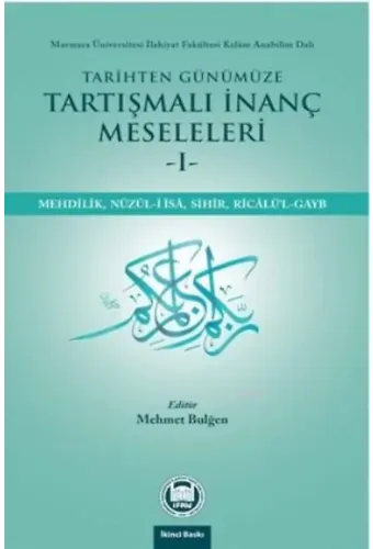 Tarihten Günümüze Tartışmalı İnanç Meseleleri