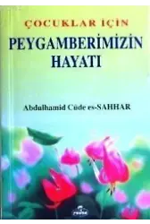 Çocuklar İçin Peygamberimizin (sav.)'in Hayatı