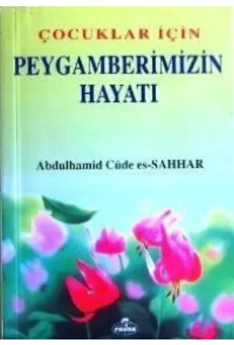 Çocuklar İçin Peygamberimizin (sav.)'in Hayatı