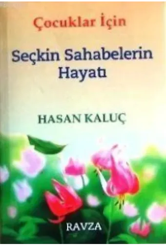 Çocuklar İçin Seçkin Sahabelerin Hayatı
