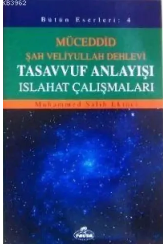 Tasavvuf Anlayışı Islahat Çalışmaları; Müceddid Şah Veliyullah Dehlevi