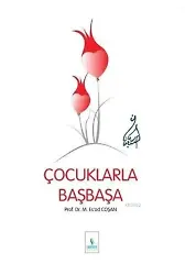 Çocuklarla Başbaşa (Başmakaleler-5)
