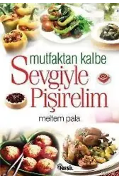 Mutfaktan Kalbe Sevgiyle Pişirelim