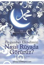 Peygamber Efendimizi Hangi Dualarla Rüyada Görürüz?