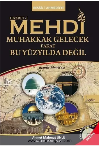 Hazreti Mehdi Kıyamete Yakın Muhakkak Gelecek Fakat Bu Yüzyılda Değil