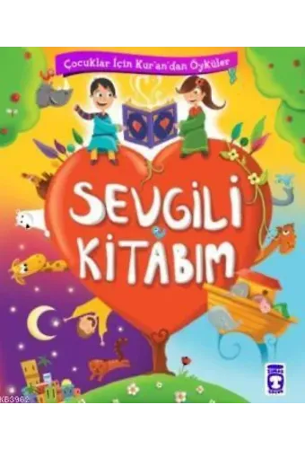 Sevgili Kitabım; Çocuklar İçin Kur'an'dan Öyküler