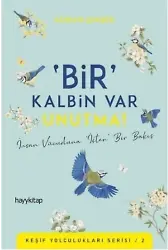 'Bir' Kalbin Var Unutma!