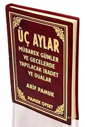 Üç Aylar (Üç Aylar-005, Cep Boy); Mübarek Gün ve Gecelerde Yapılacak İbadet ve Dualar
