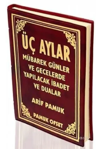Üç Aylar (Üç Aylar-005, Cep Boy); Mübarek Gün ve Gecelerde Yapılacak İbadet ve Dualar