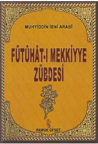 Fütuhat-ı Mekkiyye Zübdesi (Tasavvuf-029)