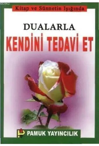 Kitap ve Sünnetin Işığında Dualarla Kendini Tedavi Et (Cep Boy)