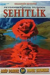 Peygamberimizin Dilinden Şehitlik (Hadis-008)