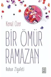 Bir Ömür Ramazan Ruhun Ziyafeti