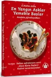 En Yangın Aşklar Yemekte Başlar; Anadolu Afrodizyakları
