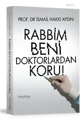 Rabbim Beni Doktorlardan Koru!