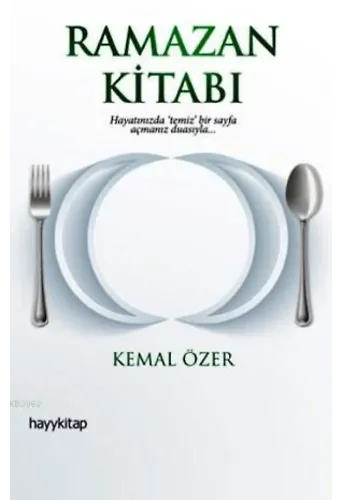 Ramazan Kitabı; Hayatınızda Temiz Bir Sayfa Açmanız Duasıyla...