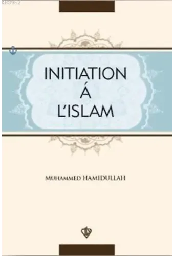 Initiation'a L'İslam; İslama Giriş Fransızca