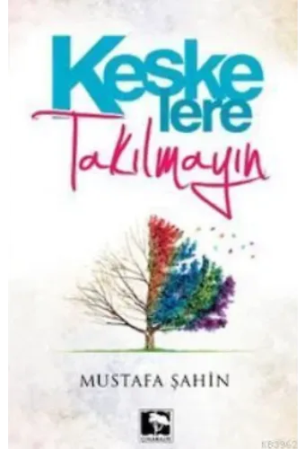 Keşke'lere Takılmayın