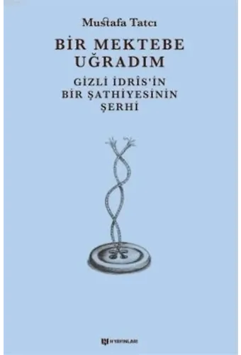 Bir Mektebe Uğradım Gizli İdris'nin Bir Şathiyesinin Şerhi
