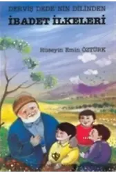 Derviş Dedenin Dilinden İbadet İlkeleri