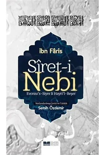 Siret-i Nebi; Evcezu's-Siyer li Hayri'l-Beşer