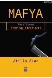 Mafya; Yeraltının Kriminal Efendileri