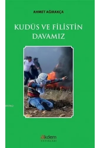 Kudüs ve Filistin Davamız