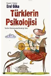 Türklerin Psikolojisi; Tarihin Ruhumuzda Bıraktığı İzler