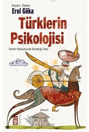 Türklerin Psikolojisi; Tarihin Ruhumuzda Bıraktığı İzler