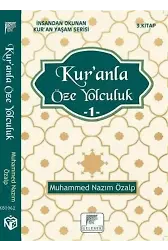 Kuranla Öze Yolculuk 1 - İnsandan Okunan Kuran Yaşam Serisi 3.Kitap