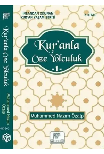 Kur'anla Öze Yolculuk 1 - İnsandan Okunan Kur'an Yaşam Serisi 3.Kitap