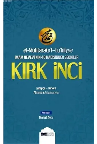 El-Muhtaratu'l-Lu'luiyye İmam Nevevi'nin 40 Hadisinden Seçkiler Kırk İnci