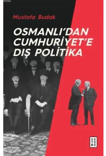 Osmanlı'dan Cumhuriyet'e Dış Politika