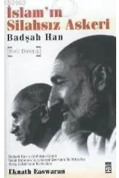 İslam´ın Silahsız Askeri; Badşah Han
