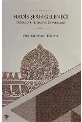 Hadis Şerh Geleneği; Doğuşu Gelişimi ve Dönüşümü
