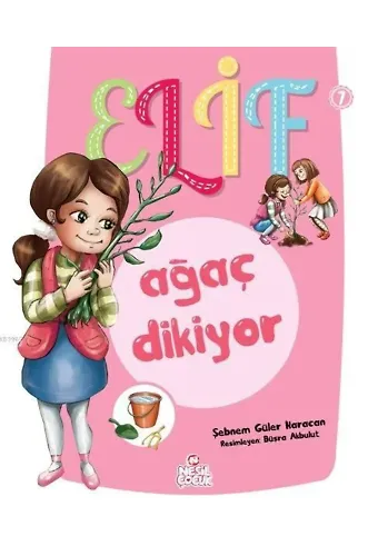 Elif Ağaç Dikiyor; 5+ Yaş