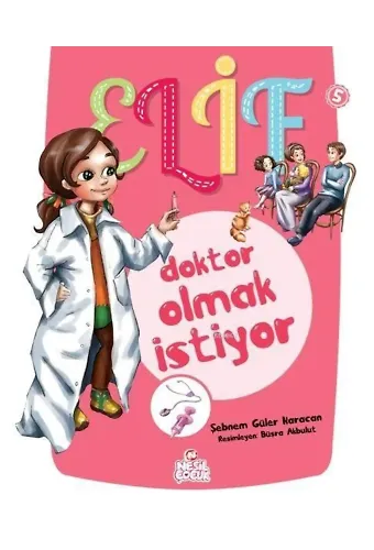 Elif Doktor Olmak İstiyor; 5+ Yaş