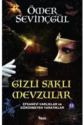 Gizli Saklı Mevzular - II; Efsanevi Varlıklar ve Görünmeyen Yaratıklar