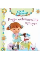 Küçük Hanımlar - Duygu Veterinercilik Oynuyor