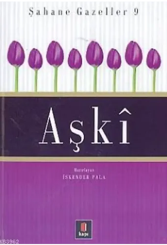 Şahane Gazeller 9 - Aşkî
