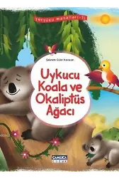 Uykucu Koala ve Okaliptüs Ağacı; Yeryüzü Masalları - 11