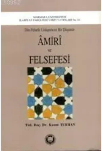 Amiri ve Felsefesi; Din-felsefe Uzlaştırıcısı Bir Düşünür