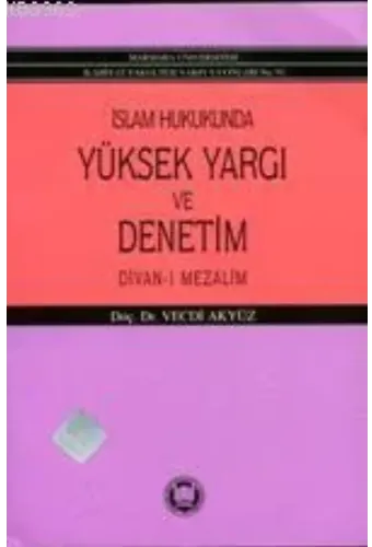 İslam Hukukunda Yüksek Yargı ve Denetim; Divan-ı Mezalim