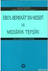 Ebul Berekat En Nesefi ve Medarik Tefsiri
