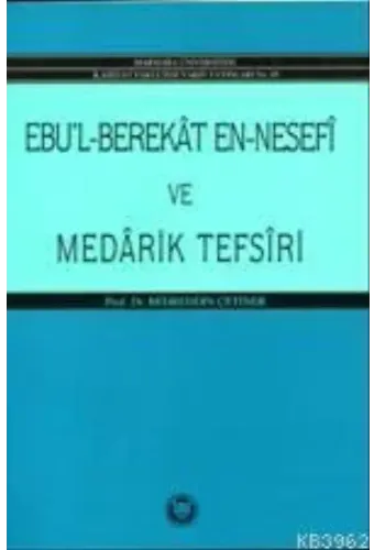 Ebul Berekat En Nesefi ve Medarik Tefsiri