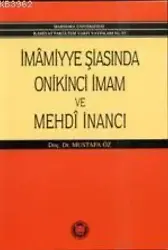 İmamiyye Şiasında Onikinci İmam ve Mehdi İnancı