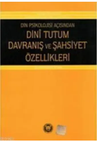 Din Piskolojisi Açısından Dini Tutum Davranış Ve Şahsiyet Özellikleri